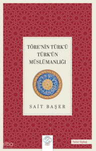 Töre'nin Türk'ü Türk'ün Müslümanlığı