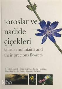 Toroslar ve Nadide Çiçekleri - Taurus Mountains and Their Precious Flowers