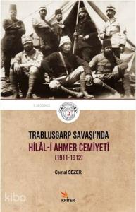 Trablusgarp Savaşı'nda Hilal - i Ahmer Cemiyeti; (1911-1912)