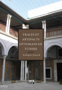 Traces Et Artefacts Ottomans En Tunisie
