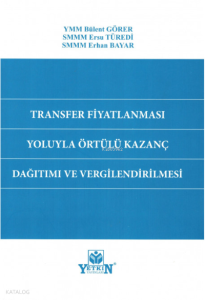 Transfer Fiyatlaması Yoluyla Örtülü Kazanç Dağıtımı ve Vergilendirilmesi