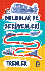 Trenler; Buluşlar ve Serüvenleri, 9+ Yaş