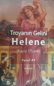 Troyanın Gelini Helene (Kayıp Efsane)