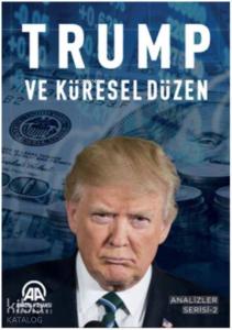 Trump ve Küresel Düzen; Analizler Serisi 2