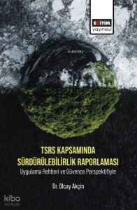 TSRS Kapsamında Sürdürülebilirlik Raporlaması Uygulama Rehberi ve Güvence Perspektifiyle