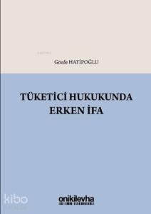 Tüketici Hukukunda Erken İfa