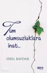 Tüm Olumsuzluklara İnat