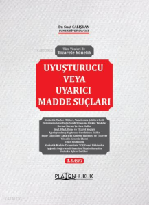 Tüm Yönleri İle Ticarete Yönelik Uyuşturucu veya Uyarıcı Madde Suçları