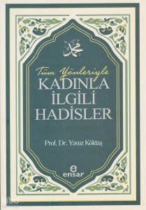 Tüm Yönleriyle Kadınla İlgili Hadisler