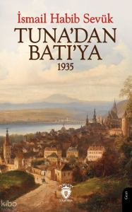 Tuna’dan Batı’ya 1935