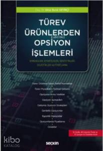 Türev Ürünlerden Opsiyon İşlemleri; Spreadler, Stratejiler, Sentetikler, Egzotikler ve Fiyatlama