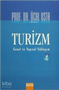 Turizm Genel ve Yapısal Yaklaşım