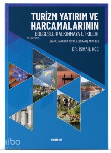 Turizm Yatırım ve Harcamalarının Bölgesel Kalkınmaya Etkiler