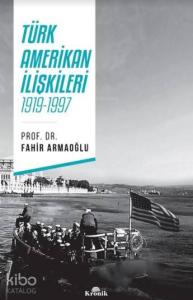 Türk-Amerikan İlişkileri 1919-1997; 1919-1997