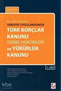 Türk Borçlar Kanunu (Genel Hükümler) ve Yürürlük Kanunu (2 Cilt); Özetli - İçtihatlı - Karşılaştırmalı