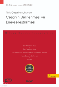 Türk Ceza Hukukunda Cezanın Belirlenmesi ve Bireyselleştirilmesi;– Ceza Hukuku Monografileri –