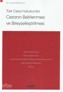 Türk Ceza Hukukunda Cezanın Belirlenmesi ve Bireyselleştirilmesi