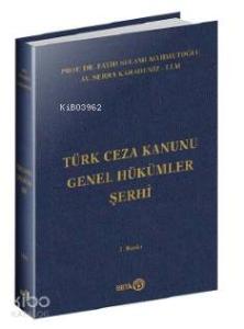 Türk Ceza Kanunu Genel Hükümler Şerhi (Ciltli)
