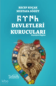 Türk Devletleri Kurucuları