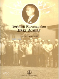 Türk Dil Kurumundan Eski Anılar