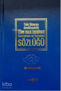 Türk Dünyası Ansiklopedik Türk Halk Edebiyatı Kavramları ve Terimler Sözlüğü