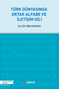 Türk Dünyasındaki Ortak Alfabe ve İletişim Dili