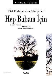 Türk Edebiyatından Baba Şiirleri| Hep Babam İçin 