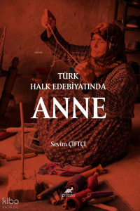 Türk Halk Edebiyatında Anne