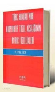 Türk Hukuku'nda Kooperatif Tüzel Kişiliğinin Ayırıcı Özellikleri