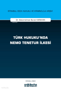 Türk Hukuku'nda Nemo Tenetur İlkesi