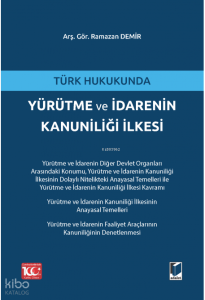 Türk Hukukunda Yürütme ve İdarenin Kanuniliği İlkesi