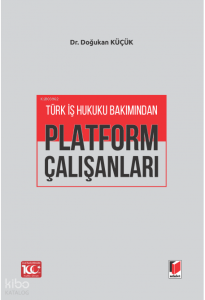 Türk İş Hukuku Bakımından Platform Çalışanları