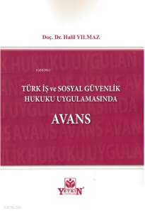 Türk İş ve Sosyal Güvenlik Hukuku Uygulamasında Avans