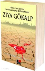 Türk Kimliğinin Yeniden İnşası Bağlamında Ziya Gökalp