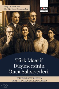 Türk Maarif Düşüncesinin Öncü Şahsiyetleri