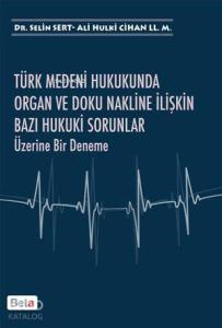 Türk Medeni Hukukunda Organ ve Doku Nakline İlişkin Bazı Hukuki Sorunlar Üzerine Bir Deneme