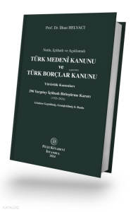 Türk Medeni Kanunu ve Türk Borçlar Kanunu (Ciltli);Yürürlük Kanunları 296 Yargıtay İçtihadı Birleştirme Kararı