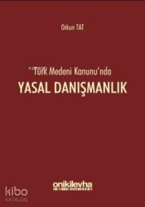 Türk Medeni Kanunu'nda Yasal Danışmanlık