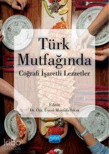 Türk Mutfağında Coğrafi İşaretli Lezzetler