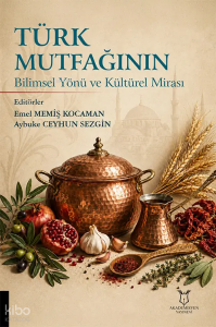 Türk Mutfağının Bilimsel Yönü ve Kültürel Mirası