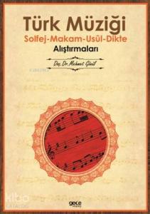 Türk Müziği; Solfej-Makam-Usül-Dikte Alıştırmaları