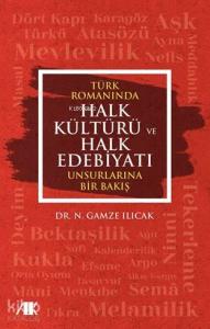 Türk Romanında Halk Kültürü ve Halk Edebiyatı Unsurlarına Bir Bakış