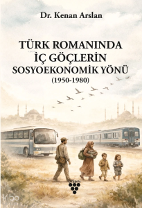 Türk Romanında İç Göçlerin Sosyoekonomik Yönü