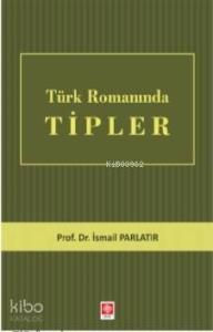 Türk Romanında Tipler