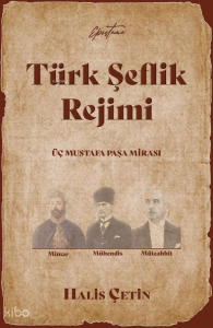 Türk Şeflik Rejimi;Üç Mustafa Paşa Mirası