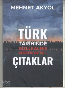 Türk Tarihinde Gizli Kalmış Gerçekler veÇıtaklar