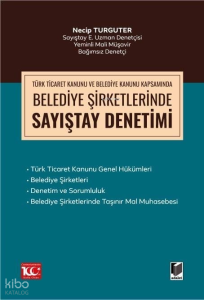 Türk Ticaret Kanunu Kapsamında Belediye Şirketlerinde Sayıştay Denetimi