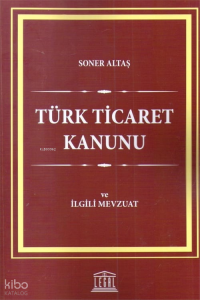 Türk Ticaret Kanunu ve İlgili Mevzuat