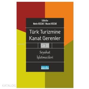 Türk Turizmine Kanat Gerenler Cilt 3 Seyahat İşletmecileri