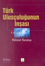 Türk Ulusçuluğunun İnşası